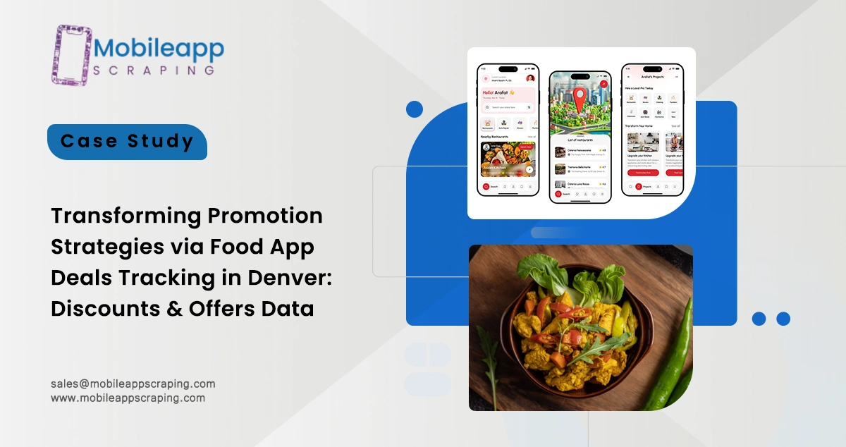 Transforming Promotion Strategies via Food App Deals Tracking in Denver: Discounts & Offers Data